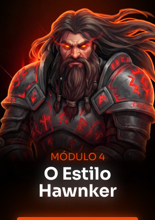 Módulo 4 — O Estilo Hawnker